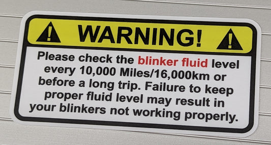 Sticker - Check Blinker Fluid Warning - Funny - Auto
